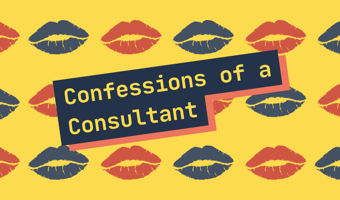 Confessions of a Consultant: Denise is the worst client and here's why.